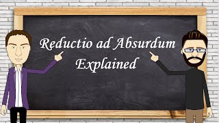 Reductio ad Absurdum  Explained with examples [upl. by Dez589]