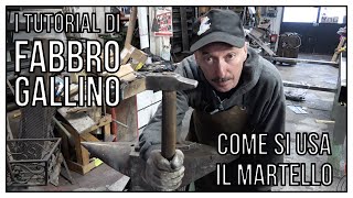 Come si usa il Martello  TUTORIAL  Fabbro Gallino [upl. by Gahl]