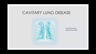 Cavitary Lung Disease  Tyral Ramsamy [upl. by Eidnas]