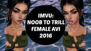 IMVU noob to trill  adult female avi  2016 [upl. by Andonis]