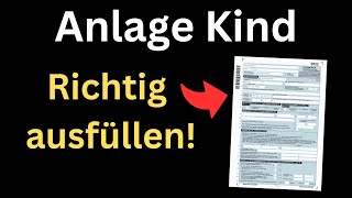 Anlage Kind 2022 ausfüllen  Einkommensteuererklärung Tutorial Ausfüllhilfe Antrag Kindergeld [upl. by Page]