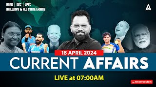 18 APRIL CURRENT AFFAIRS 2024  ALL EXAMS IMP CURRENT AFFAIRS  ASHISH GAUTAM SIR [upl. by Adnirod]