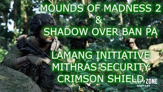 The Mounds of Madness 2 amp Shadow Over Ban Pa 2  Lamang Mithras Crimson  Gray Zone Warfare [upl. by William268]