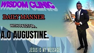 Wisdom clinic daily manner with Pastor AO Augustine [upl. by Erek]