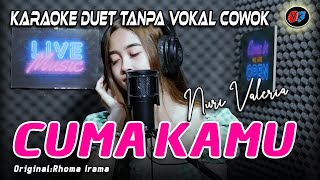 Cuma Kamu  Karaoke Duet Tanpa Vokal Pria  Nuri Valeria OriRhoma Irama [upl. by Croft]