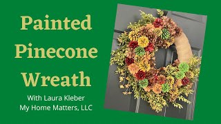 Painted Pinecone Wreath [upl. by Burck]