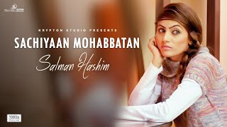 Sachiyaan Mohabbatan Official Video  Salman Hashim  Latest Punjabi Song  Krypton Studio [upl. by Dnumde]