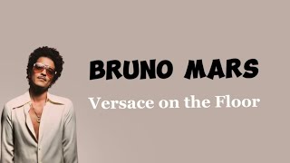 Bruno Mars  Versace On The Floor  Lyrics  Sub Indo [upl. by Dimo]