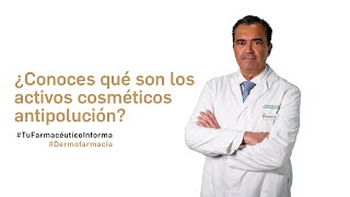 ¿Conoces qué son los activos cosméticos antipolución  Tu Farmacéutico Informa Dermofarmacia [upl. by Gati]