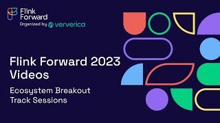 Ecosystem Breakout Track Sessions  Flink Forward 2023 [upl. by Yorle]