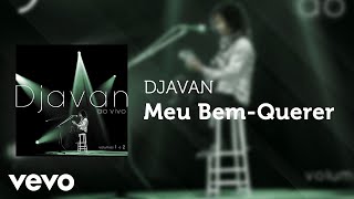 Djavan  Meu BemQuerer Ao Vivo Áudio Oficial [upl. by Caty]