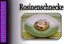 Rosinenschnecken  Backanleitung von HomeBackDE [upl. by Najed]