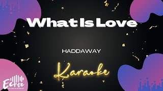 Haddaway  What Is Love Karaoke Version Original Music [upl. by Williamson]