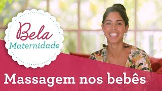 OS BENEFÍCIOS DA MASSAGEM NOS BEBÊS  Bela Gil [upl. by Buckley454]