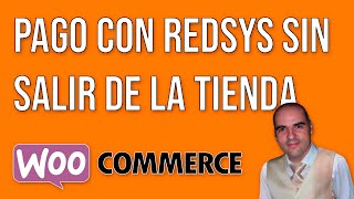 Pago de Redsys sin salir de la tienda con WooCommerce [upl. by Yluj641]