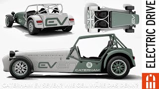 Caterham EV Seven Ein elektrisch angetriebener Caterham Seven  Electric Drive News [upl. by Pulling]