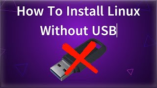 How To Install Linux Without USB Best Way [upl. by Ecirtal16]