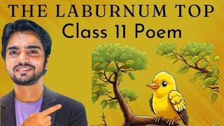 The Laburnum Top Class 11  Hornbill Poem [upl. by Fredi]