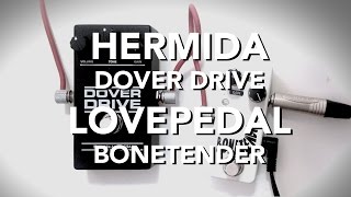 Lovepedal Bonetender amp Hermida Audio Dover Drive [upl. by Nelon]