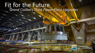 Fit for the Future  Grand Coulee Dams Third Power Plant Upgrades [upl. by Lenahtan]