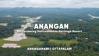 Anangan an Upcoming Valluvanadan Heritage Resort  Ananganadi Village  Ottapalam  Palakkad [upl. by Row]