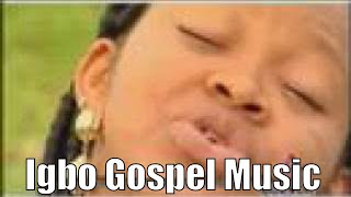 Wonderful Spirit Filled Igbo Gospel Music [upl. by Notlef861]