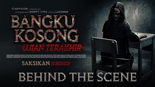 BANGKU KOSONG Ujian Terakhir  Behind The Scene [upl. by Sellma]