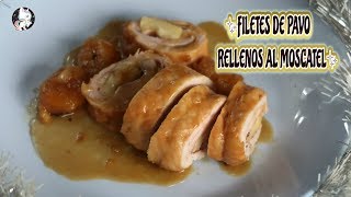 COMIDA  CENA DE NAVIDAD  ROLLOS DE FILETES DE PAVO AL MOSCATEL [upl. by Oisangi989]