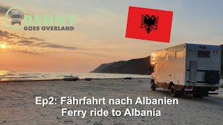 Ep 2 Fährfahrt nach Albanien  Ferry ride to Albania [upl. by Coats]