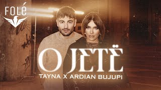 TAYNA x ARDIAN BUJUPI  O JETË [upl. by Xel]