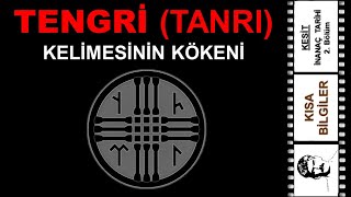 TENGRİ TANRI KELİMESİNİN KÖKENİ [upl. by Nanoc]