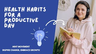 Healthy Habits for a Productive Day  Mint Movement [upl. by Esinert615]