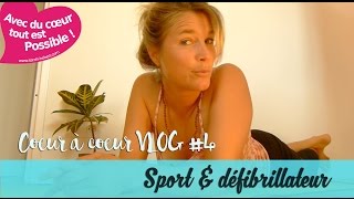 COEUR A COEUR ♡ Vlog 4  Sport amp défibillateur cardiaque implanté [upl. by Anitnerolf603]