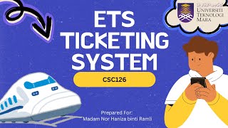 CSC126 GROUP ASSIGNMENT ETS TICKETING SYSTEM [upl. by Peria]