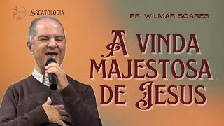 A VINDA MAJESTOSA DE JESUS  Pr Wilmar Soares  240324  Escatologia [upl. by Rickey]