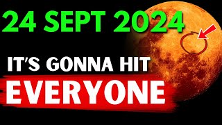 🚨 Before It Gets Deleted WATCH THIS 🌕The September 24 2024 MOON Will Change Your Entire Life 🌟 [upl. by Yovonnda]