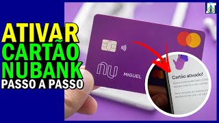 Como ATIVAR CARTÃO NUBANK FÍSICO pelo APLICATIVO passo a passo [upl. by Nivram]