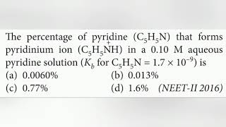 The percentage of pyridine C5H5N that forms pyridinium ion C5H5NH in a 010 M aqueous pyridine [upl. by Senaj]