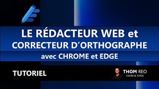 Le RÉDACTEUR  CORRECTEUR web  installation et utilisation sur Edge et Chrome [upl. by Jenkel]