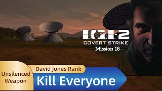 IGI 2  Mission 18丨Kill Everyone丨Unsilenced Weapon丨David Jones Rank [upl. by Sherwin447]