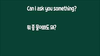 Can I ask you something 뭐 좀 물어봐도 돼 [upl. by Nnahoj937]