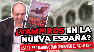 El vampiro del virrey esta es la historia de asesinatos sangrientos en la Nueva España [upl. by Hollerman]