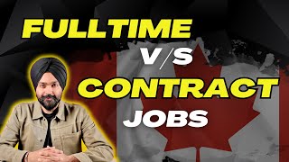 Full time vs Contract jobs in Canada  Pay Benefits Tax Breakdown and Job Security [upl. by Dalt]