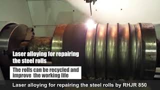 Laser alloying for repairing the steel rolls by RHJR 850 [upl. by Ethelyn277]