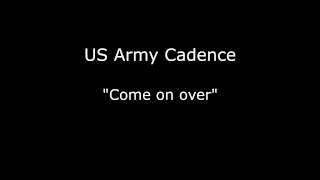 Army Cadence  Come on over [upl. by Itak407]