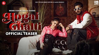 Hogai Ghalti  Mehr Tahir ft Bilal Saeed  Teaser  New song 2024 [upl. by Eelessej]