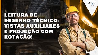 Leitura de Desenho Técnico Vistas Auxiliares e Projeção com Rotação [upl. by Jadwiga]