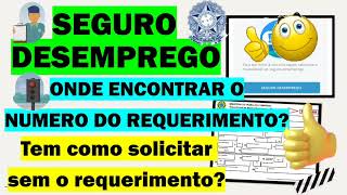 ONDE ENCONTAR O NÚMERO DO REQUERIMENTO NO SEGURODESEMPREGO QUAL PRAZO PARA SOLICITAR AS PARCELAS [upl. by Zaller]