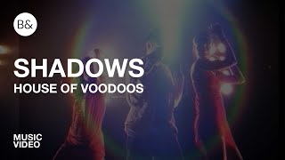 SHADOWS  House of Voodoos  Music Video  Bampwtf  YouTube Music [upl. by Torr]