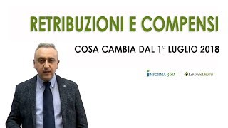 Retribuzione e compensi cosa cambia dal 1° luglio 2018 [upl. by Riess]